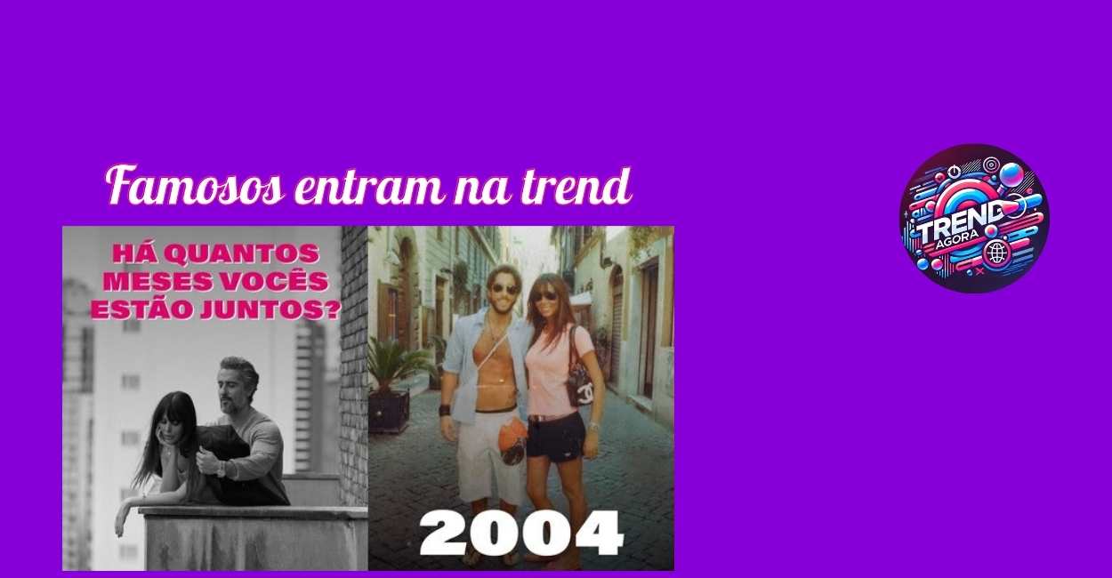 Famosos entram na trend