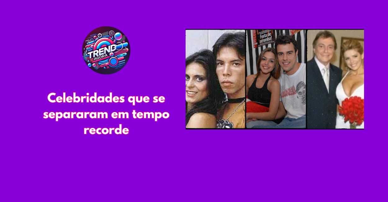 Celebridades que tiveram um casamento relâmpago