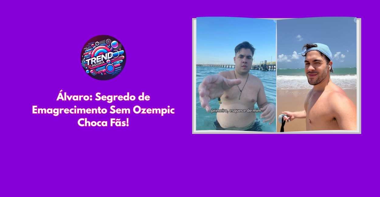 Álvaro: Emagrecimento Sem Ozempic