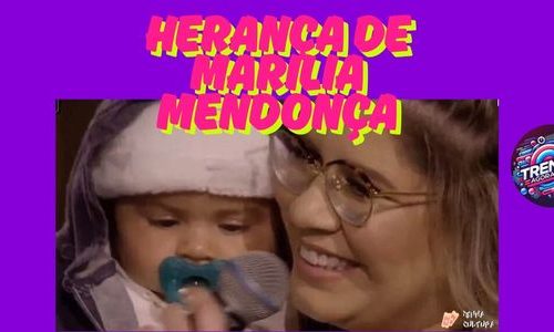 Herança de Marília Mendonça 