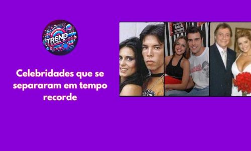 Celebridades que se separaram em tempo recorde 